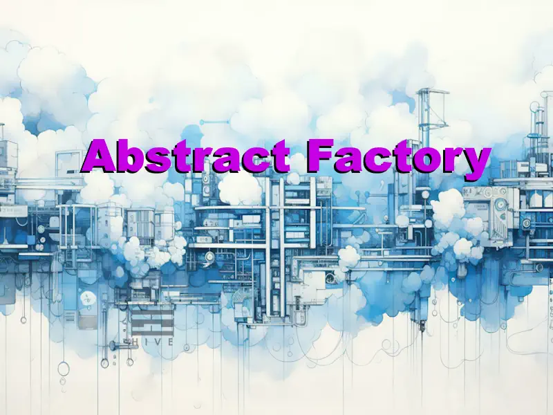 الگوی Abstract Factory در الگوهای طراحی Creational به همراه پیاده سازی کد - الکتروهایو