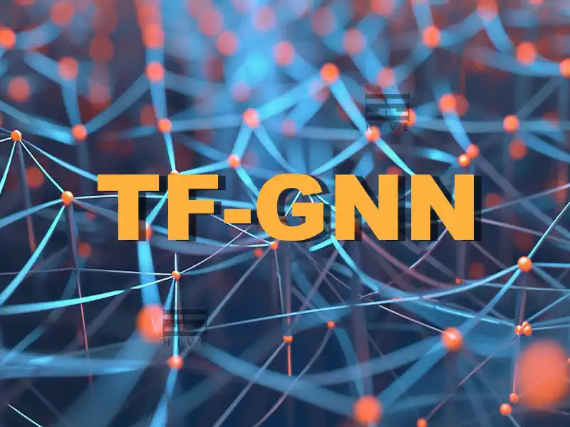 کتابخانه TensorFlow GNN 1.0 (TF-GNN) برای تست و تولید در مقیاس بزرگ توسط گوگل AI منتشر شد! - الکتروهایو