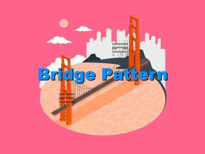 الگوی Bridge در الگوهای طراحی Structural به همراه کد - مجله الکتروهایو