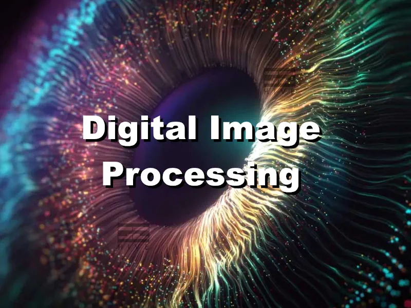 پردازش تصویر Image Processing چیست؟ - سایت الکتروهایو