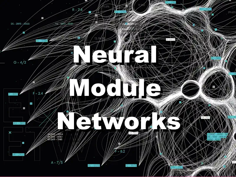 آموزش استدلال با شبکه‌های ماژول عصبی (Neural Module Networks) - سایت الکتروهایو