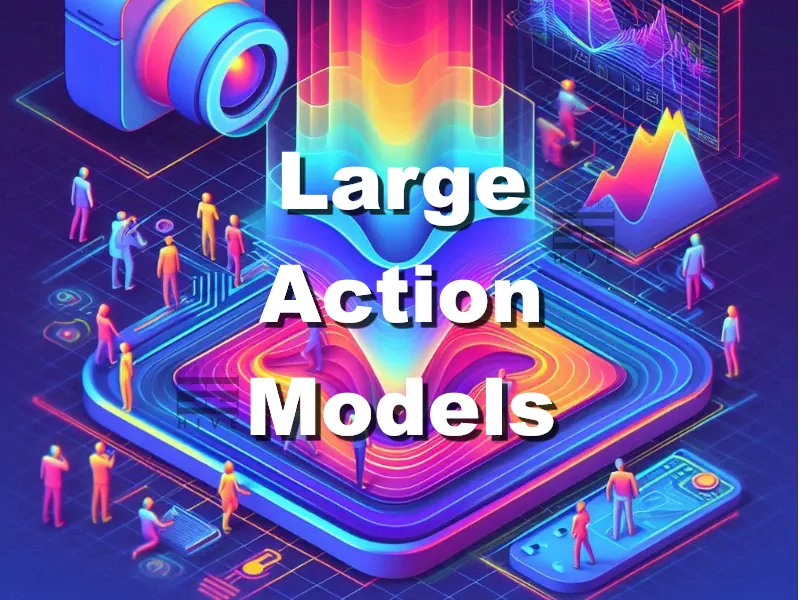 مدل‌های عمل بزرگ Large Action Models چیست؟ - سایت الکتروهایو